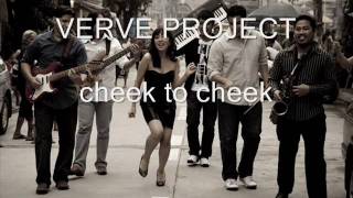 cheek to cheek by Verve Project