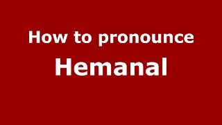 How to pronounce Hemanal