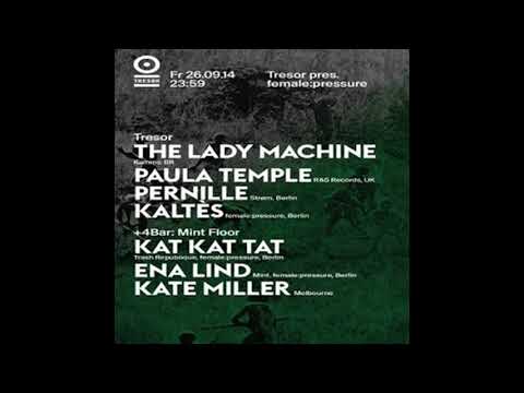THE LADY MACHINE. TRESOR,PRESSURE FEMALE (BERLIN). 26/09/2014. ONLYTEKNO COLLECTION 431