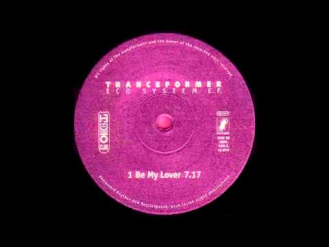 Tranceformer - Be My Lover - Suck Me Plasma - 1993