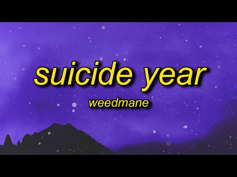 WEEDMANE - SUICIDE YEAR (Lyrics) | loced out pistol grip in the trunk stunt blunt