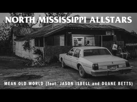 North Mississippi Allstars - "Mean Old World" (feat. Jason Isbell and Duane Betts) [Audio Only]