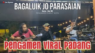 Download lagu Lagu Minang viral - BAGALUIK JO PARASAIAN -  (🔴 Live Ngamen) Pengamen viral Padang - Sudut Kota mp3