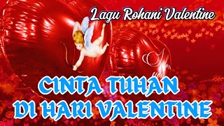 Download lagu CINTA TUHAN DI HARI VALENTINE - Lagu Rohani Velentine @msstudiochannel168#lyrics #valentine #rohani mp3