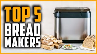 Best Bread Makers 2024 | Top 5 Best Bread Maker Machines