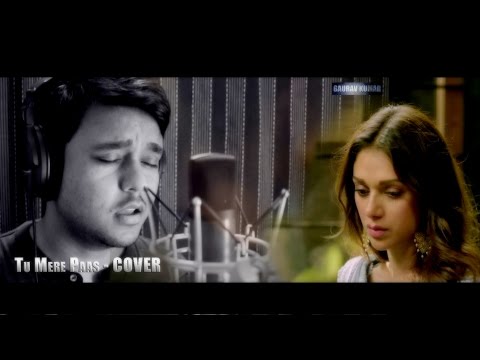 Gaurav Kumar Tu mere paas cover