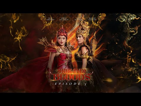 SRIKANDIBLOODS | EPS 3 - THE SIGN