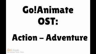 GoAnimate Soundtrack - Action - Adventure GoAnimate Soundtrack - Action - Adventure