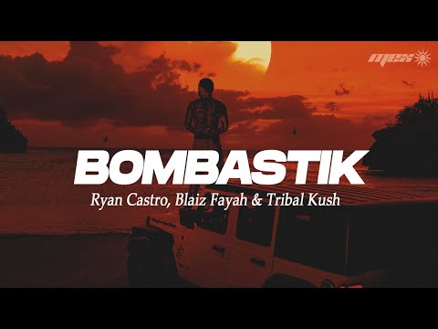 Ryan Castro, Blaiz Fayah & Tribal Kush - BOMBASTIK (Letra) | SENDÉ