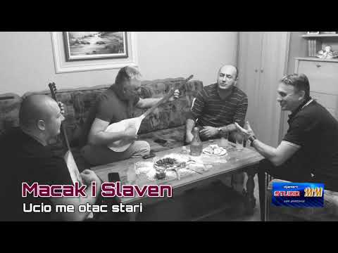 Macak i Slaven - Ucio me otac stari // 2020.