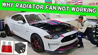 WHY RADIATOR FAN DOES NOT WORK ON FORD MUSTANG 2015 2016 2017 2018 2019 2020 2021 2022 2023