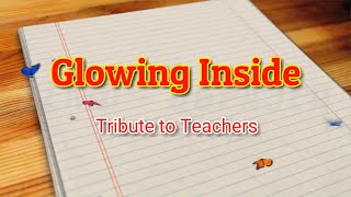 Glowing Inside | Teacher&#39;s Day | Fathers |  Mothers | Graduation Day Song