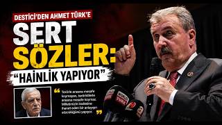 Destici’den Ahmet Türk’e Sert Sözler Hainlik Yapıyor