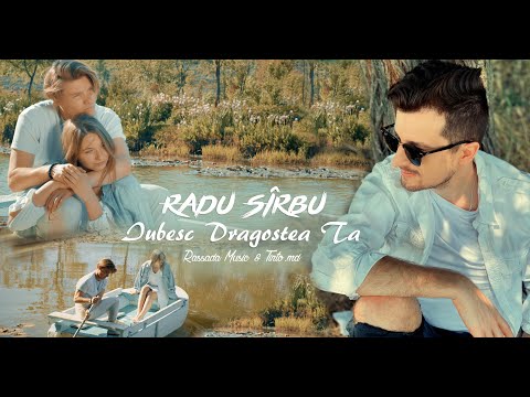 Radu Sirbu - Iubesc Dragostea Ta (Official Video)