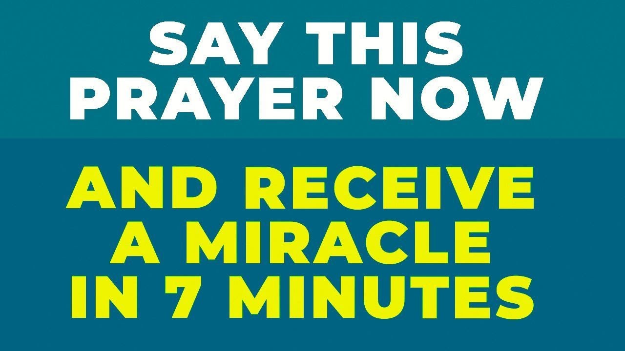 Say This Simple Powerful Prayer For A Miracle In 7 Minutes - IT WORKS