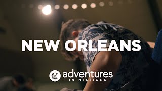 Taking Risks in New Orleans | Short-Term Mission Trip