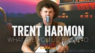 Trent Harmon - What Are You Listening To