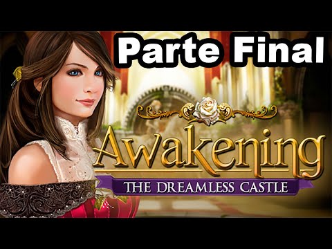 Awakening - The Dreamless Castle (Parte Final)