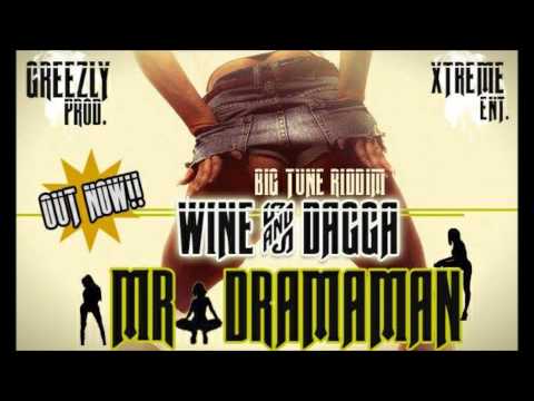Mr.DramaMan - Wine & Dagga (Big Tune Riddim) GREEZLY PRODUCTION + Lyrics