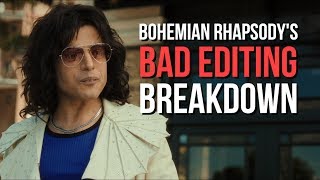 Bohemian Rhapsody&#39;s Terrible Editing - A Breakdown