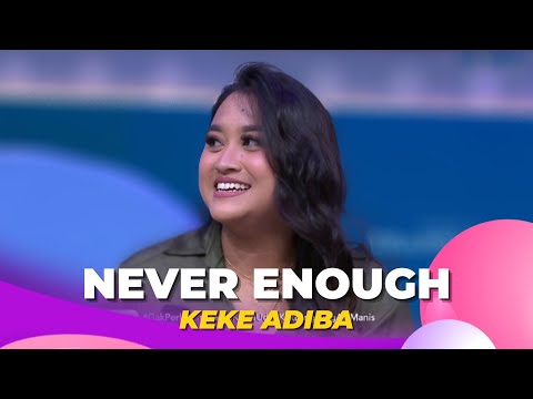 Never Enough | Keke Adiba | BROWNIS (19/10/22)