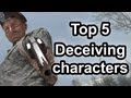 Top 5 - Deceiving characters 