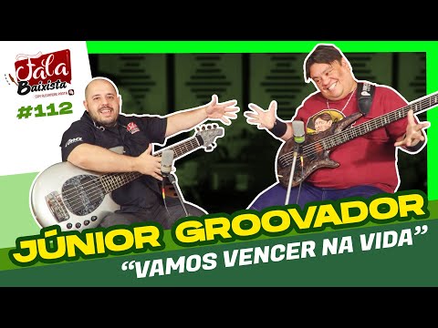 JUNIOR GROOVADOR - FALA BAIXISTA #112