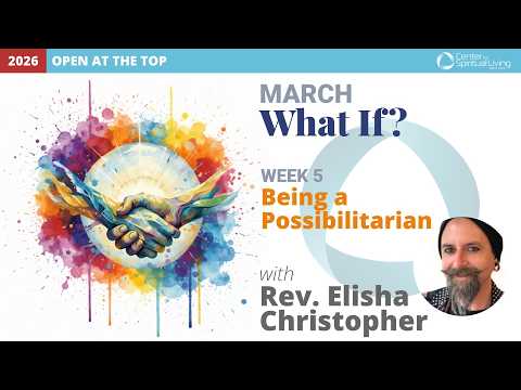 Being a Possibilitarian | Rev. Elisha Christopher | 3/29/26 Sunday Talk