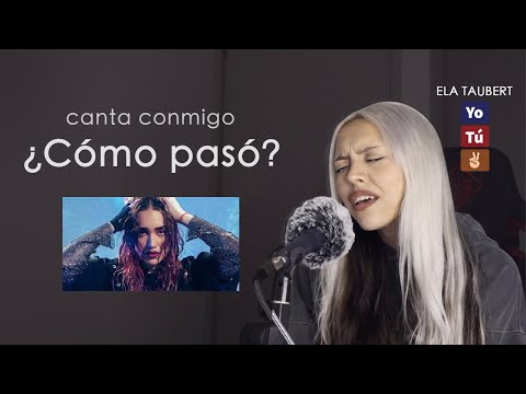 "¿Cómo pasó?" (Canta con Kay - VERSIÓN COMPLETA) - Ela Taubert