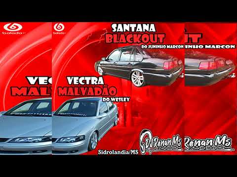 CD SANTANA BLACKOUT E VECTRA MALVADÃO DO WESLEY DE SIDROLANDIA-MS - BY DJ RENAN MS