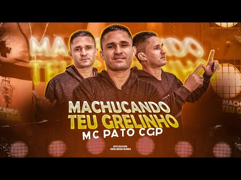 MC PATO CGP - MACHUCANDO TEU GRELINHO