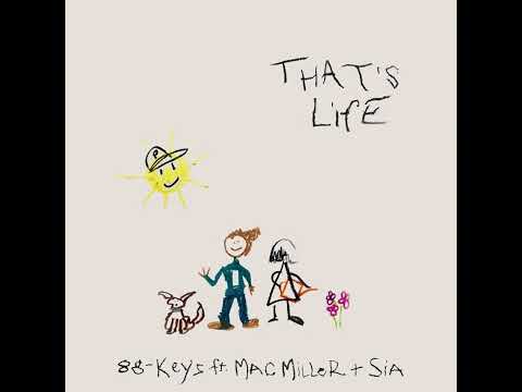 That's Life - 88 Keys feat. Mac Miller & Sia (clean)