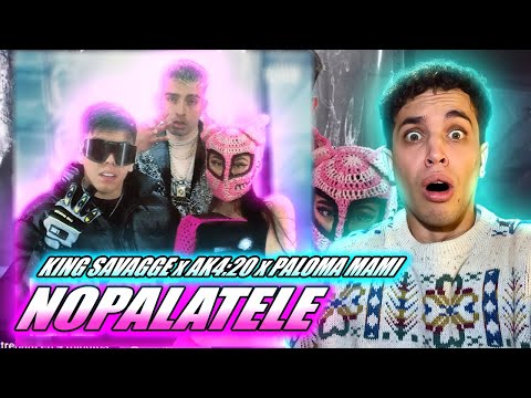 (REACCIÓN) NOPALATELE - KING SAVAGGE x PALOMA MAMI x AK4:20 (VIDEO OFICIAL)