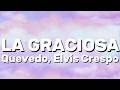 Quevedo, Elvis Crespo - LA GRACIOSA (Lyrics)
