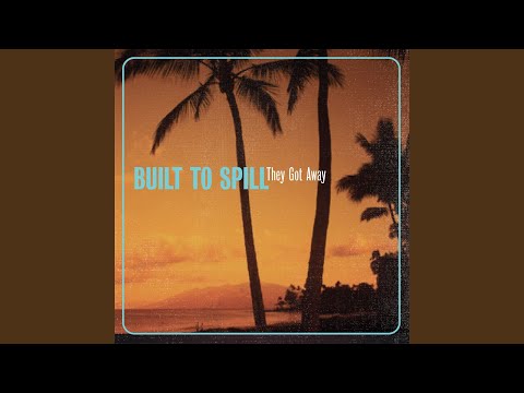 They Got Away - Built to Spill