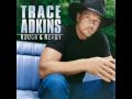 songs about me -trace adkins