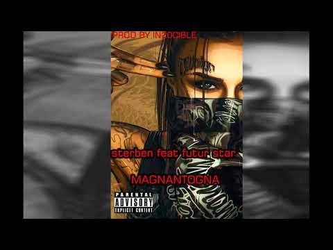 STERBEN  feat FUTUR STAR in  Magnantogna