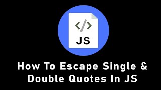 How to escape single (or double) quote in JavaScript (use backticks!)