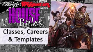 Classes, Careers & Templates | House Rules