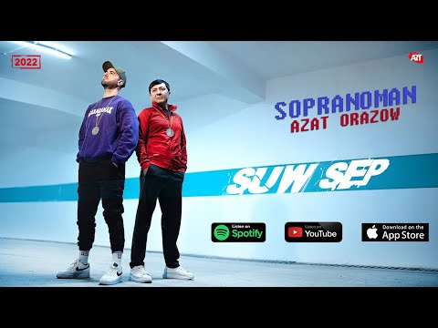 Azat Orazow ft. Sopranoman - Suw Sep (Official Music Video)