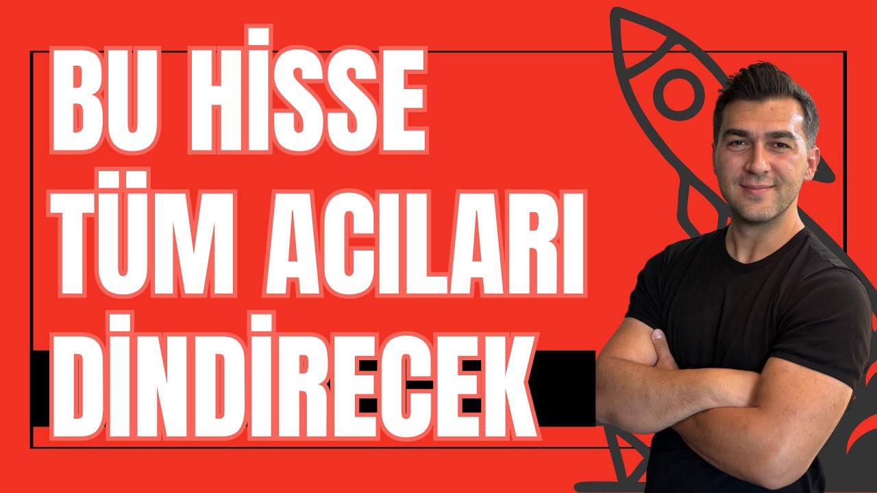 BU HİSSE TÜM ACILARI DİNDİRECEK