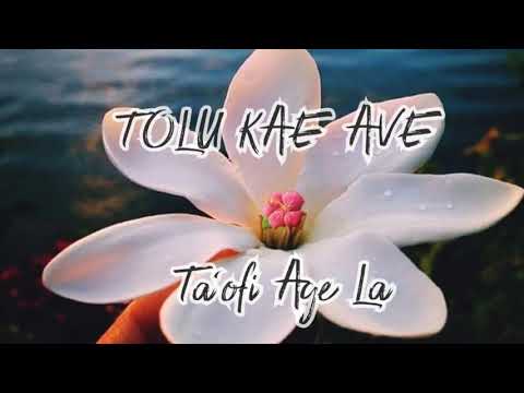 TOLU KAE AVE - Ta'ofi Age Là🌺 [Mathieu Vehikite]☆2°19