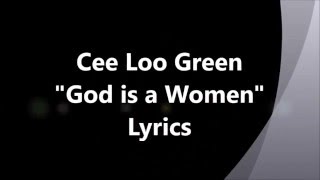Cee Loo Green  &quot;God is a Women&quot;  Lyrics