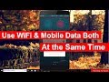 How to use both mobile data and WiFi at the same time