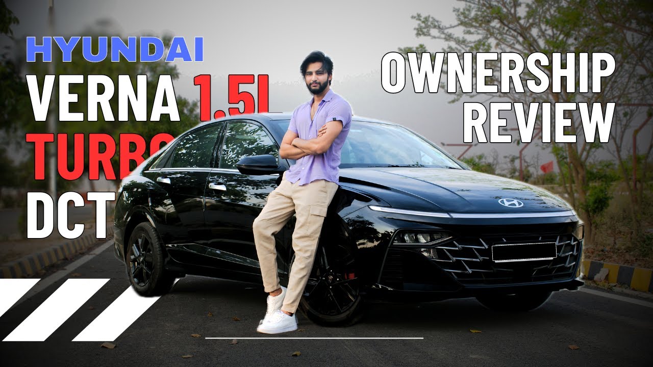 Hyundai Verna 1.5 Turbo DCT Ownership Review 2024