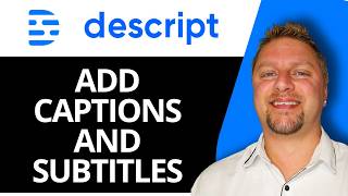How to Add Captions and Subtitles | Descript AI Video Editing Tutorial 2026