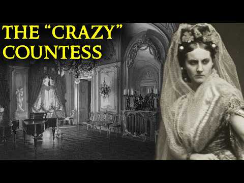 The Scandalous Tale of the "Crazy" Countess