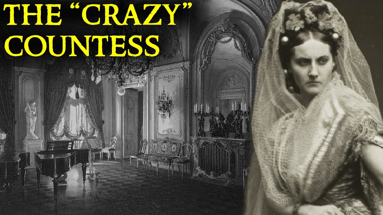 The Scandalous Tale of the "Crazy" Countess