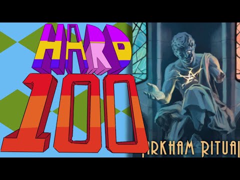 The Hard 100: Arkham Ritual