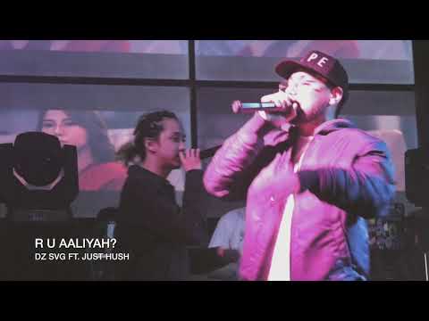 DZ SVG -  R U AALIYAH? FT. JUST HUSH (Live Perfomance @ Q.C)